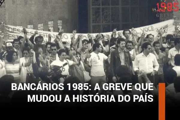 Bancários 1985...